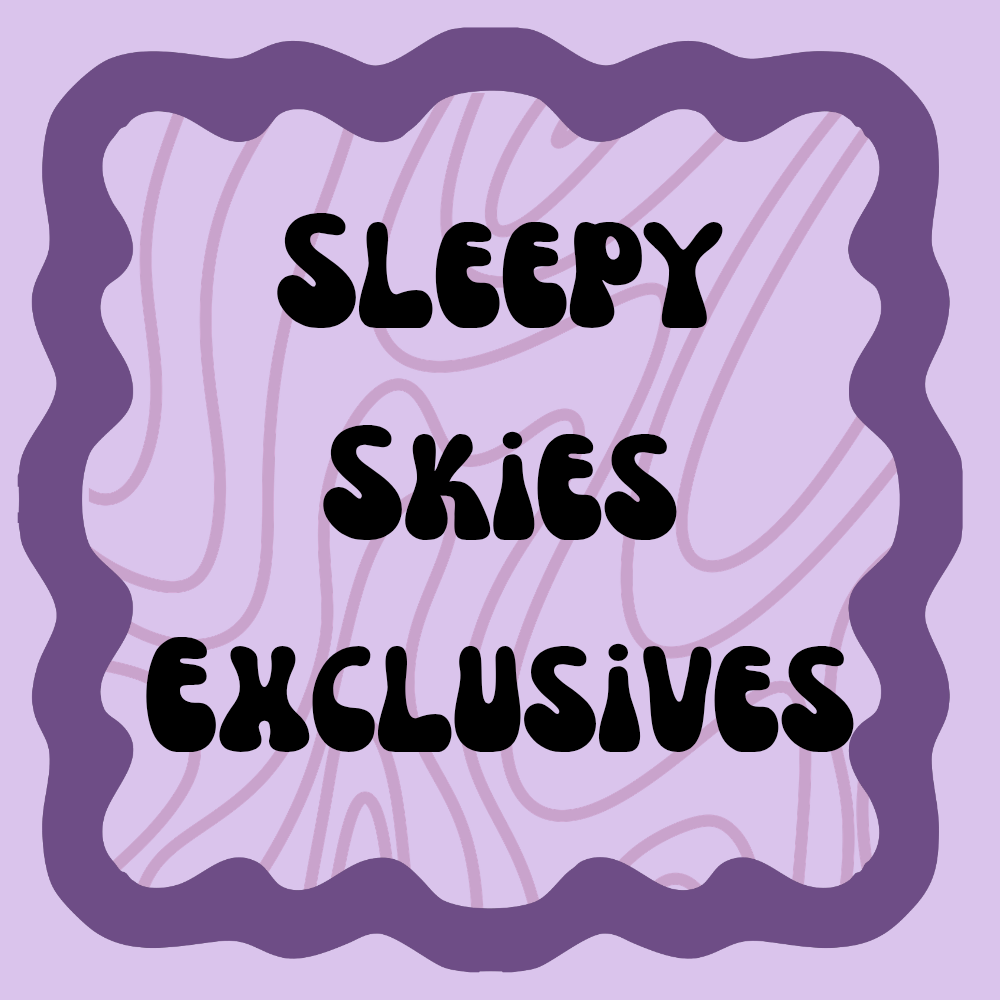 Sleepy Skies Exclusives